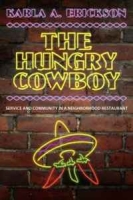 The Hungry Cowboy: Service and Community in a Neighborhood Restaurant артикул 2556e.