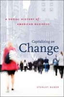 Capitalizing on Change: A Social History of American Business (The Luther H Hodges Jr and Luther H Hodges Sr Series on Business, Society and the State) артикул 2558e.