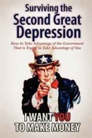 Surviving the Second Great Depression: How to Take Advantage of the Government That Is Trying to Take Advantage of You артикул 2631e.