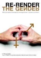 Re-render the Gender: Why the vast majority of advertising is not connecting with women?and what we can do about it артикул 2640e.