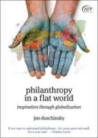 Philanthropy in a Flat World: Inspiration Through Globalization (The AFP/Wiley Fund Development Series) артикул 2648e.