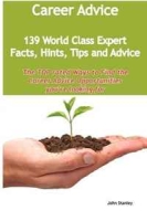 Career Advice - 139 World Class Expert Facts, Hints, Tips and Advice - the TOP rated Ways To Find the Career Advice opportunities you're looking for артикул 2659e.
