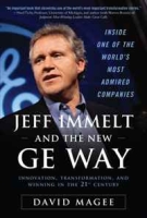 Jeff Immelt and the New GE Way: Innovation, Transformation and Winning in the 21st Century артикул 2677e.