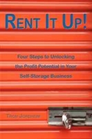 Rent It Up! Four Steps to Unlocking the Profit Potential in Your Self-Storage Business артикул 2688e.