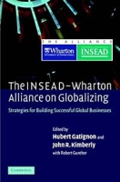 The Insead-Wharton Alliance on Globalizing: Strategies for Building Successful Global Businesses артикул 2800e.
