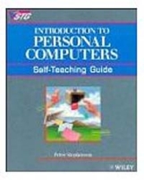 Introduction to Personal Computers: Self-Teaching Guide артикул 2547e.