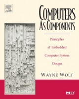 Computers as Components: Principles of Embedded Computing System Design (The Morgan Kaufmann Series in Computer Architecture and Design) (The Morgan Kaufmann Series in Computer Architecture and Design) артикул 2604e.
