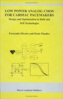 Low Power Analog CMOS for Cardiac Pacemakers : Design and Optimization in Bulk and SOI Technologies (The International Series in Engineering and Computer Science) артикул 2618e.