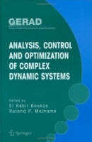 Analysis, Control and Optimization of Complex Dynamic Systems (Gerad 25th Anniversary) артикул 2638e.