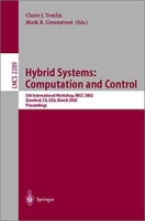 Hybrid Systems: Computation and Control : 5th International Workshop, Hscc 2002 Stanford, Ca, Usa, March 25-27, 2002 : Proceedings (Lecture Notes in Computer Science, 2289) артикул 2643e.