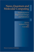 Nano, Quantum and Molecular Computing : Implications to High Level Design and Validation артикул 2650e.