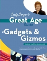 Great Age Guide to Gadgets & Gizmos (Sandy Berger's Great Age Guides) артикул 2657e.