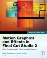Apple Pro Training Series: Motion Graphics and Effects in Final Cut Studio 2 артикул 2741e.