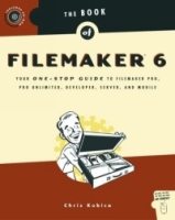 The Book of FileMaker 6: Your One-Stop Guide to FileMaker Pro, Pro Unlimited, Developer, Server, and Mobile артикул 2752e.